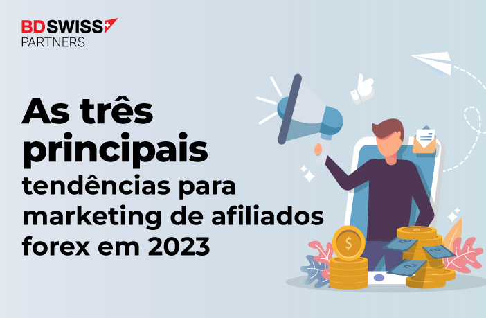 As três principais tendências para marketing de afiliados forex em 2023